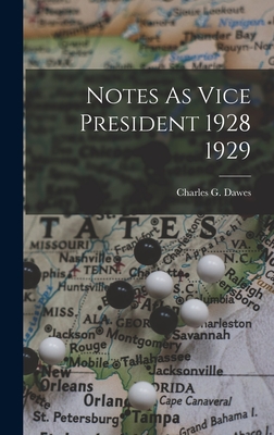 Notes As Vice President 1928 1929 - Dawes, Charles G