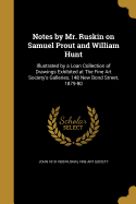 Notes by Mr. Ruskin on Samuel Prout and William Hunt