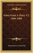 Notes from a Diary V2, 1886-1888