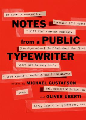 Notes from a Public Typewriter - Gustafson, Michael (Editor), and Uberti, Oliver (Editor)