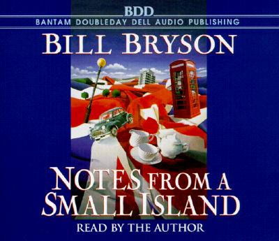 Notes from a Small Island - Bryson, Bill (Read by)