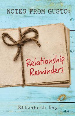 Notes from Gusto: Relationship Reminders - Day, Elizabeth