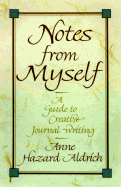 Notes from Myself: A Creative Guide to Journal Writing