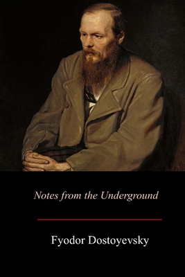 Notes from the Underground - Garnett, Constance Clara (Translated by), and Dostoyevsky, Fyodor