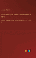 Notes Historiques sur les Familles Nobles du Forez: Histoire des couvents de Montbrison avant 1793 - Tome 3