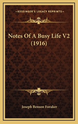 Notes of a Busy Life V2 (1916) - Foraker, Joseph Benson