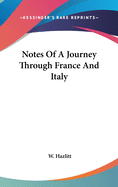 Notes Of A Journey Through France And Italy