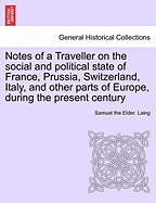 Notes of a Traveller on the Social and Political State of France, Prussia, Switzerland, Italy, and Other Parts of Europe, During the Present Century