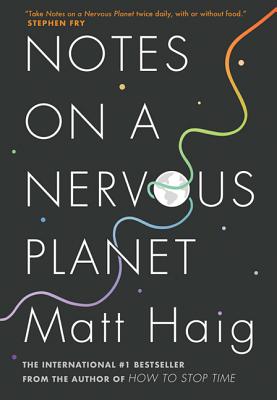 Notes on a Nervous Planet - Haig, Matt