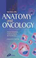 Notes on Anatomy and Oncology - O'Halloran, David, and Henderson, Jill, and Guyers, Kath, BSC