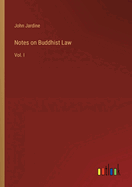 Notes on Buddhist Law: Vol. I