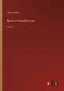 Notes on Buddhist Law: Vol. III