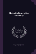 Notes On Descriptive Geometry