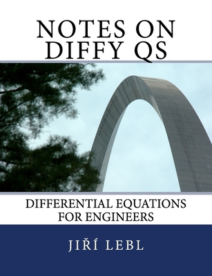 Notes on Diffy Qs: Differential Equations for Engineers - Lebl, Jiri