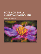 Notes on Early Christian Symbolism