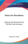 Notes On Herodotus: Original And Selected From The Best Commentators