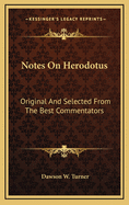 Notes On Herodotus: Original And Selected From The Best Commentators