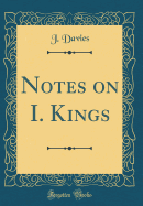Notes on I. Kings (Classic Reprint)