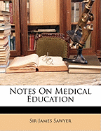 Notes on Medical Education