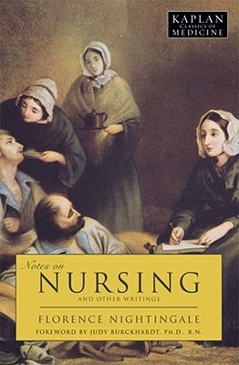 Notes on Nursing and Other Writings - Nightingale, Florence, and Burckhardt, Judy (Foreword by)
