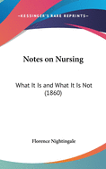 Notes on Nursing: What It Is and What It Is Not (1860)