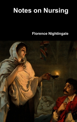 Notes on Nursing - Nightingale, Florence