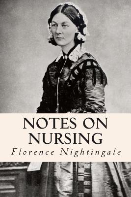 Notes on Nursing - Nightingale, Florence