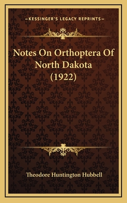 Notes on Orthoptera of North Dakota (1922) - Hubbell, Theodore Huntington
