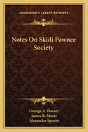 Notes On Skidi Pawnee Society