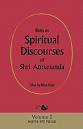 Notes on Spiritual Discourses of Shri Atmananda: Volume 2