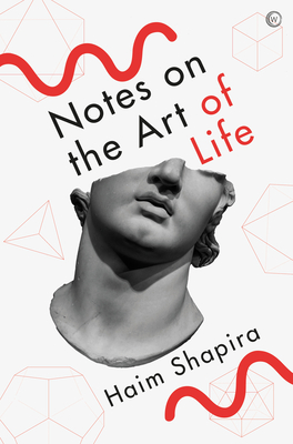 Notes on the Art of Life - Shapira, Haim
