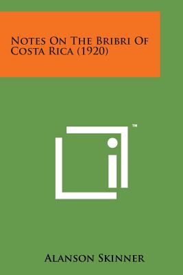 Notes on the Bribri of Costa Rica (1920) - Skinner, Alanson