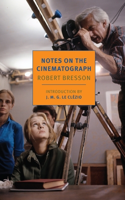 Notes On The Cinematograph - Griffin, Jonathan, and Bresson, Robert