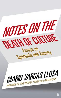 Notes on the Death of Culture: Essays on Spectacle and Society - Vargas Llosa, Mario, and King, John (Translated by)