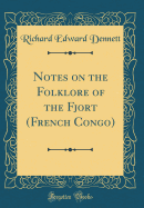 Notes on the Folklore of the Fjort (French Congo) (Classic Reprint)