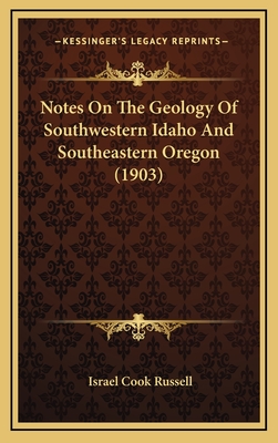 Notes on the Geology of Southwestern Idaho and Southeastern Oregon (1903) - Russell, Israel Cook