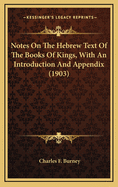 Notes on the Hebrew Text of the Books of Kings, with an Introduction and Appendix (1903)