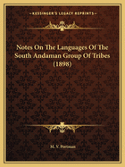 Notes On The Languages Of The South Andaman Group Of Tribes (1898)