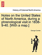 Notes on the United States of North America, During a Phrenological Visit in 1838-9-40; Volume 1