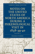 Notes on the United States of North America During a Phrenological Visit in 1838-9-40