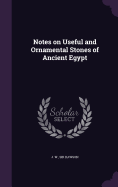 Notes on Useful and Ornamental Stones of Ancient Egypt