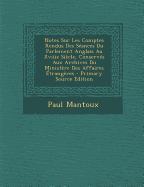 Notes Sur Les Comptes Rendus Des S?ances Du Parlement Anglais Au Xviiie Si?cle, Conserv?s Aux Archives Du Minist?re Des Affaires ?trang?res