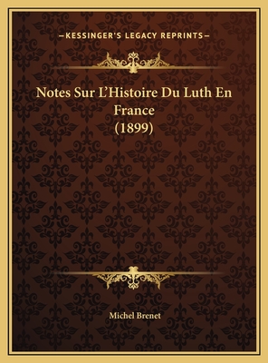 Notes Sur L'Histoire Du Luth En France (1899) - Brenet, Michel