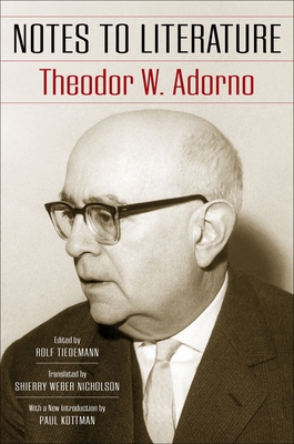 Notes to Literature - Adorno, Theodor W., and Kottman, Paul (Introduction by)