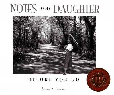 Notes to My Daughter - Bailey, Vesna M