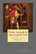 Notes toward an Apocryphal Text: Poems and Images