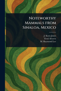 Noteworthy Mammals From Sinaloa, Mexico