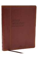 Noteworthy New Testament: Read and Journal Through the New Testament in a Year (Nkjv, Brown Leathersoft, Comfort Print)