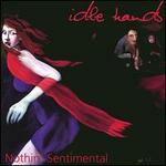 Nothin' Sentimental - Idle Hands