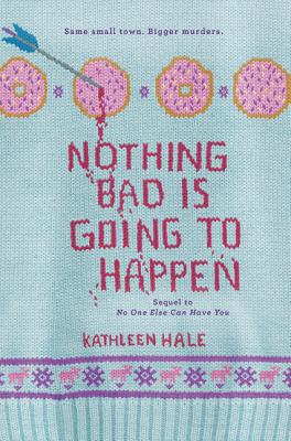 Nothing Bad Is Going to Happen - Hale, Kathleen
